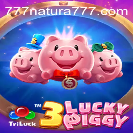 Exploring the Dynamics of 3LUCKYPIGGY on 777Natura.Com BET VIP♠️