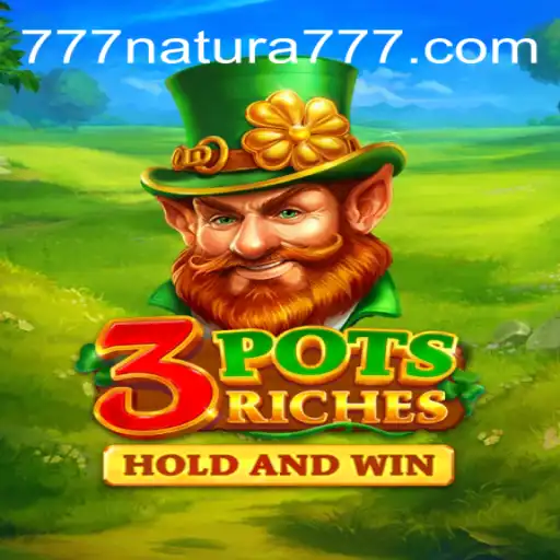 Exploring the Excitement of 3potsRiches at 777Natura.Com BET VIP♠️