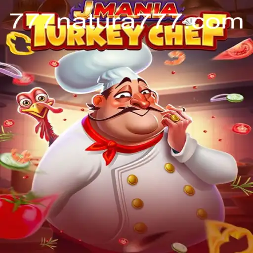 JManiaTurkeyChef: A Culinary Adventure with 777Natura.Com BET VIP